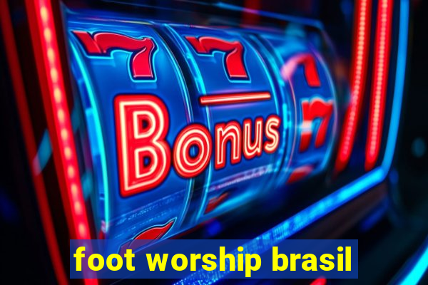 foot worship brasil